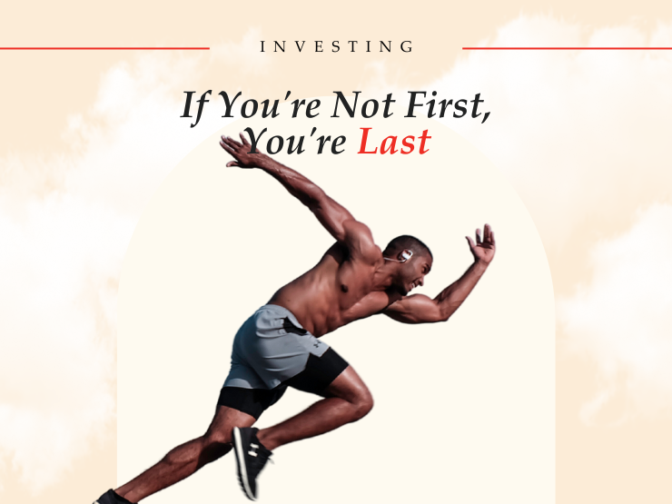 If You're Not First, You're Last